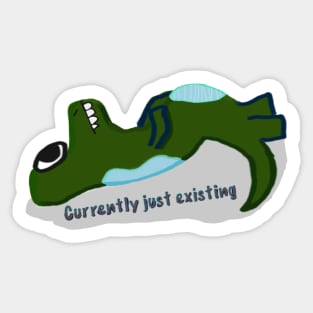 Currently Just Existing dinosaur Sticker